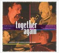 Tohgether Again - Legends Of Bulgarian Wedding Music