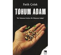 Tohum Adam: Tohumun Fısıltısı,Bir Dünyanın Çığlığı