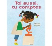Toi aussi, tu comptes Christian Robinson (Auteur), Laure Delattre (Traduction)