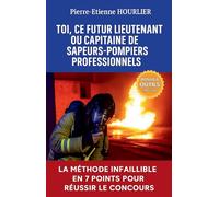 TOI, CE FUTUR LIEUTENANT OU CAPITAINE DE SAPEURS-POMPIERS PROFESSIONNELS