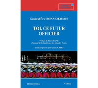Toi, ce futur officier 3ème édition - Eric Bonnemaison - Economica - broché - Etude