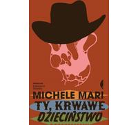 Toi, enfance sanglante - Michele Mari (Buch auf Polnisch)