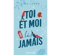Toi et moi (à) jamais - Lina Leson - Ll Editions - broché - Roman
