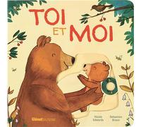 Toi et moi - Nicola Edwards - Glénat Jeunesse - cartonné - Document jeunesse