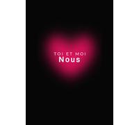 Toi et Moi NOUS: Livre de Notes | Journal | College ruled | Livre d'écriture pour couple | Français