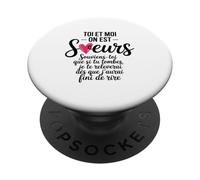 Toi Et Moi On Est Soeurs Cadeau Humour Soeur Anniversaire PopSockets PopGrip Adhésif