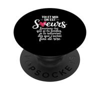 Toi Et Moi On Est Soeurs Cadeau Humour Soeur Anniversaire PopSockets PopGrip Adhésif