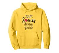 Toi Et Moi On Est Soeurs Cadeau Humour Soeur Anniversaire Sweat à Capuche