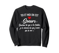 toi et Moi on est Soeurs Souviens-toi Que si tu tombes Shirt Sweatshirt