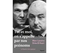 Toi et moi, on s'appelle par nos prénoms Marc Lavoine (Auteur), Driss El Kesri (Auteur)