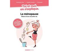 Toi et Moi on s'explique : La ménopause