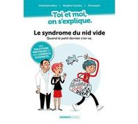Toi et Moi on s'explique : Le syndrome du nid vide Brigitte Carrère (Auteur), Princessh (Dessinateur), Charlotte Attry (Auteur)