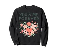 Toi et Moi Saint Valentin pour Toujours Citation d'amour Sweatshirt