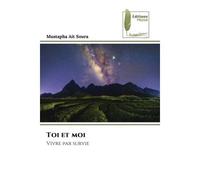 Toi et moi Vivre par survie - Mustapha Ait Soura - Muse Editions - Poche - Roman