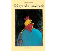 Toi grand et moi petit - Grégoire Solotareff - Ecole Des Loisirs - relié - Album jeunesse dès 3 ans