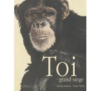 Toi grand singe