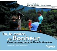 Toi, Le Maître du Bonheur-pour Célébrer en Famille, en Église Vol. 2