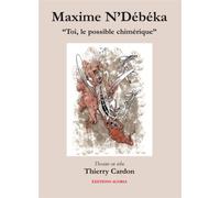 Toi, le possible chimérique - Maxime N'Débéka - Acoria - broché - Poésie