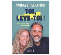 Toi, Lève-Toi ! - Pour Une Identité Réconciliée