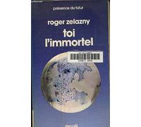 Toi, l'immortel