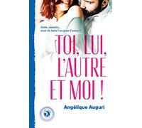 Toi, lui, l’autre et moi !: Romance