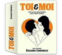 TOI & MOI - 100 cartes détachables pour vibrer à deux Regards Coupables (Auteur), Julian Bouhenic (Illustration)