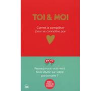 Toi & Moi - Carnet à compléter pour se connaître par coeur