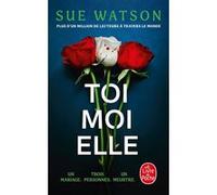 Toi, moi, elle Sue Watson (Auteur)