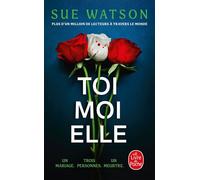 Toi, moi, elle - Sue Watson - Lgf - Poche - Roman