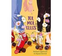 Toi, moi, elles Rachael Lippincott (Auteur), Robin Givhan (Auteur), Vignault Valentine (Traduction)