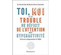 Marie-Pierre Samitier et Hervé Caci – Toi, moi et le TDAH – Vivre et comprendre le TDAH