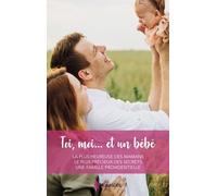 Toi, Moi - Et Un Bébé - La Plus Heureuse Des Mamans - Le Plus Précieux Des Secrets - Une Famille Prov