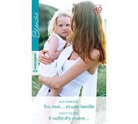 Toi, moi... et une famille - Il suffit d'y croire...