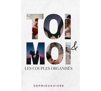 TOI & MOI: GUIDE DE GESTION DES FINANCES POUR LE COUPLE