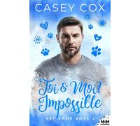 Toi & Moi ? Impossible Vet Shop Boys, T3 - Casey Cox - MxM Bookmark - ebook (ePub) - Livre