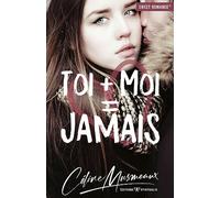 Toi + Moi = Jamais