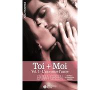 TOI+MOI - L'UN CONTRE L'AUTRE VOLUME 1
