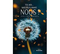 Toi, moi… Mais plus jamais nous ! Céline Darel (Auteur)