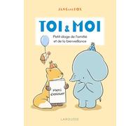 Toi & Moi - Petit éloge de l'amitié et de la bienveillance