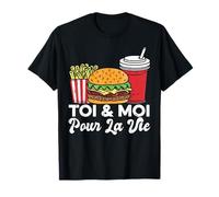 Toi & Moi Pour La Vie Burger Humour Cuisine Fast Food Cadeau T-Shirt