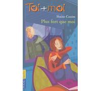 Toi + Moi, tome 29 : Plus fort que moi