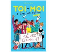 Toi + Moi + Tous Les Autres - Tome 4 - Tous Pour Un !