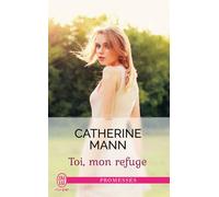 Toi, mon refuge - Catherine Mann - J'ai Lu - Poche - Roman