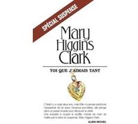 Toi que j'aimais tant Anne Damour (Traduction), Mary Higgins Clark (Auteur)