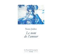 Toi que je nomme amour (Anthologie 1975-2015) - Nuno Júdice - Escampette - broché - Poésie