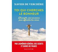 Toi Qui Cherches Le Bonheur ! - L'evangile, Une Ressource Pour Affronter Les Crises