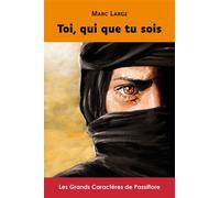 Toi, qui que tu sois Édition en gros caractères - Marc Large - Passiflore - broché - Roman