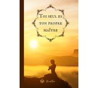 Toi seul es ton propre maître | Bouddha: Carnet de notes ligné et illustré | 120 pages | Couverture citation Bouddha