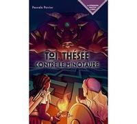 Toi, Thésée contre le minotaure
