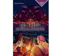 Toi, Thésée contre le minotaure - Pascale Perrier - Scrineo - broché - Roman junior